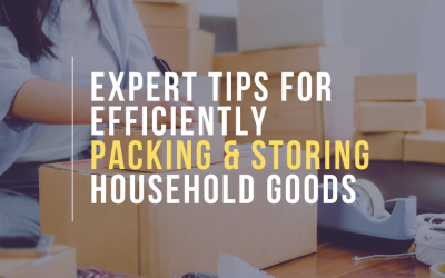 Expert Tips for Efficiently Packing and Storing Household Goods