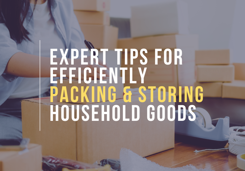 Expert Tips for Efficiently Packing and Storing Household Goods